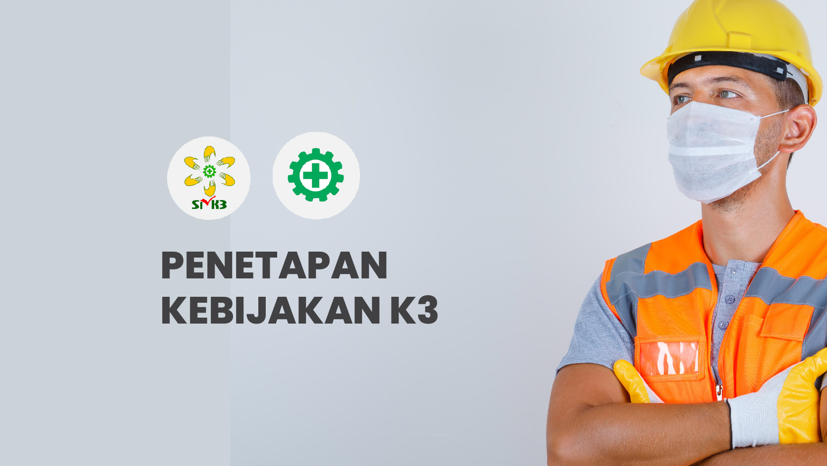 KEBIJAKAN KESELAMATAN DAN KESEHATAN KERJA